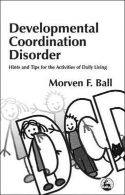 Developmental Coordination Dis|Morven F. Ball
