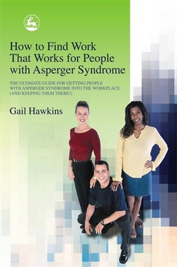 How to Find Work That Works for People with Asperger Syndrome|Gail Hawkins