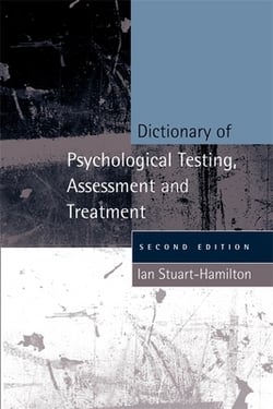 Dictionary of Psychological Testing, Assessment and Treatment|Ian Stuart-Hamilton