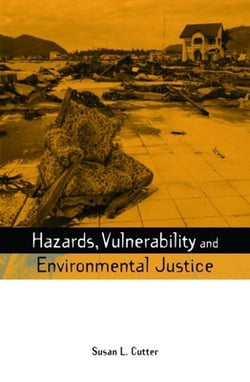 Hazards Vulnerability and Environmental Justice|Susan L. Cutter