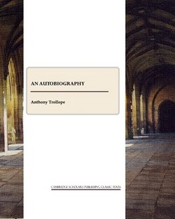 An Autobiography|Anthony Trollope