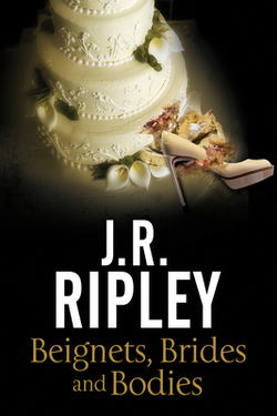 Beignets, Brides and Bodies|J. R. Ripley