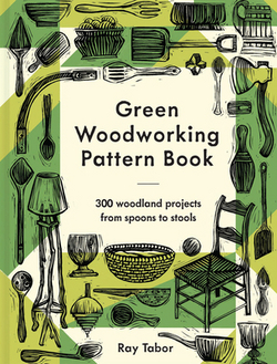 Green Woodworking Pattern Book|Ray Tabor