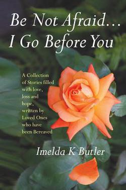 Be Not Afraid... I Go Before You|Imelda K. Butler