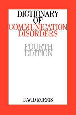 Dictionary of Communication Disorders 4e|Morris