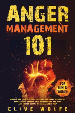 Anger Management 101|Clive Wolfe