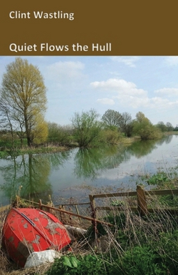 Quiet Flows the Hull|Clint Wastling