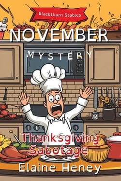 Thanksgiving Sabotage Blackthorn Stables November Mystery - Dyslexia Friendly|Elaine Heney
