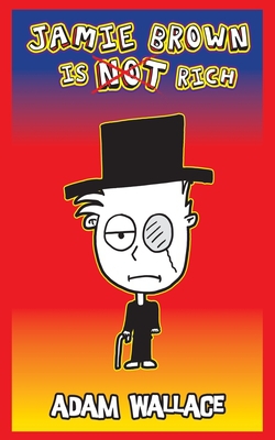 Jamie Brown is Not Rich|Adam Wallace