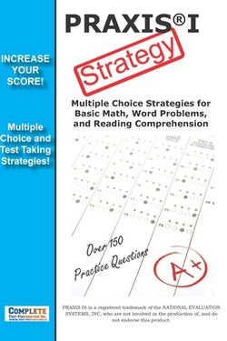 PRAXIS 1 Strategy|Complete Test Preparation Inc
