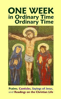 One Week in Ordinary Time|Stephen Joseph Wolf