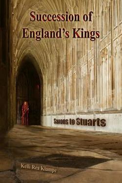 Succession of Englands Kings|Kelli Rea Klampe