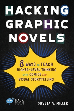 Hacking Graphic Novels|Shveta V. Miller