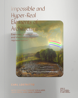 Impossible and Hyper-Real Elements of Architecture|Carl Lostritto