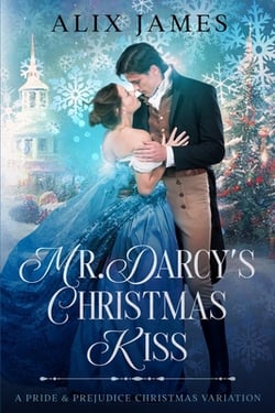 Mr. Darcy's Christmas Kiss|Alix James