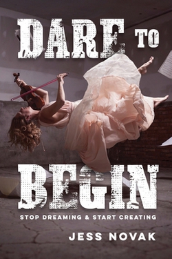 Dare to Begin|Jess Novak