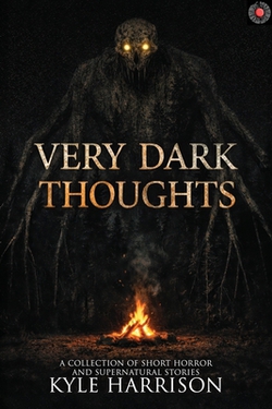 Very Dark Thoughts|Kyle Harrison