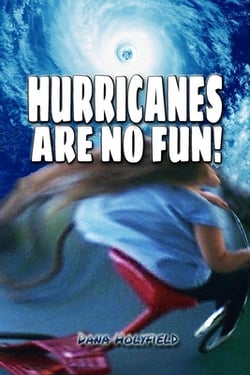 Hurricanes Are No Fun|Dana Holyfield
