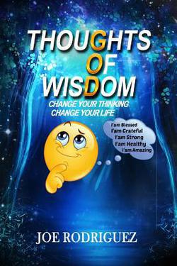 Thoughts Of Wisdom|Joe Rodriguez