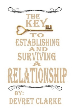 The Key to Establishing and Surviving a Relationship|Devret Clarke