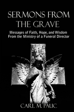 Sermons from the Grave|Carl M. Pauc