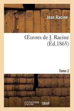 Oeuvres de J. Racine.Tome 2|Jean Racine
