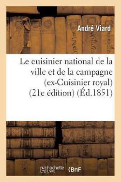 Le Cuisinier National de la Ville Et de la Campagne (Ex-Cuisinier Royal) (21e Édition)|André Viard