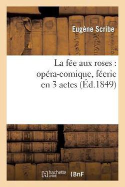 La Fée Aux Roses|Eugène Scribe