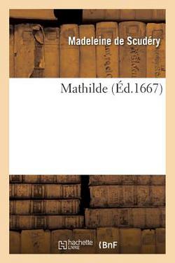 Mathilde|Madeleine de Scudéry