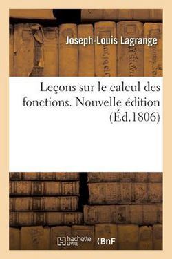 Leçons Sur Le Calcul Des Fonctions. Nouvelle Édition|Joseph Louis Lagrange