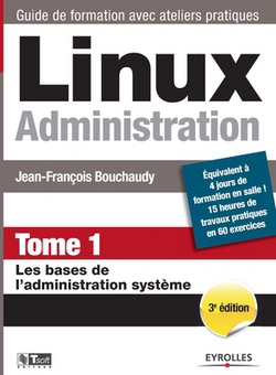 Linux Administration Tome 1|Jean-François Bouchaudy