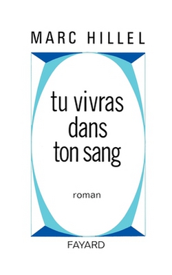Tu vivras dans ton sang|Marc Hillel