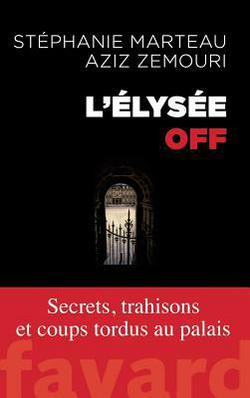 L'Élysée off|Stéphanie Marteau