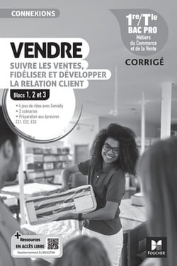 Connexions - VENDRE, suivre les ventes, fidéliser et dév. la rel. client - 1re-Tle Bac Pro - 2024|Pascal Roche