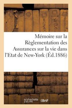 Mémoire sur la Règlementation des Assurances sur la vie dans l'Etat de New-York|Collectif
