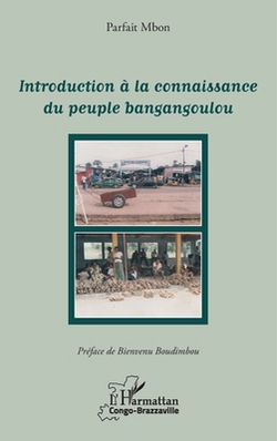 Introduction à la connaissance du peuple bangangoulou|Parfait Mbon