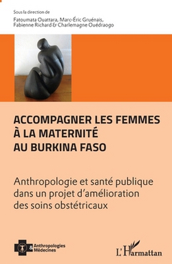 Accompagner les femmes à la maternité au Burkina Faso|Marc-Éric Gruénais