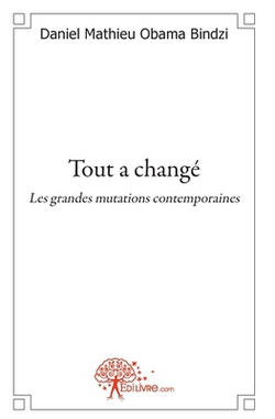Tout a changé|Daniel-Mathieu Obama Bindzi