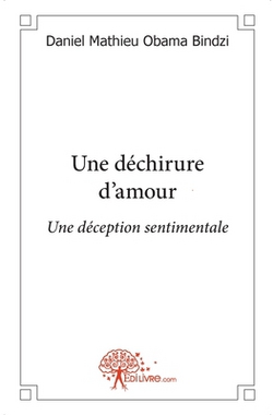 Une déchirure d'amour|Daniel-Mathieu Obama Bindzi