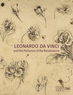 Leonardo Da Vinci and the Perfumes of the Renaissance|Leonardo Da Vinci