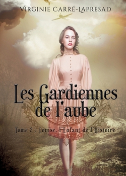 Les gardiennes de l'aube|Virginie Carré Laprésad