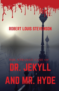 The Strange Case of Dr. Jekyll and Mr. Hyde|Robert Louis Stevenson