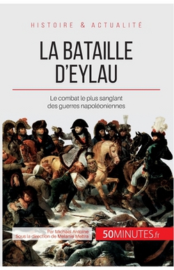 La bataille d'Eylau|50minutes