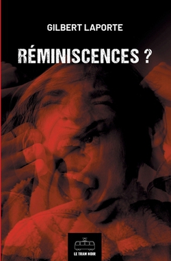 Réminiscences ?|Gilbert Laporte