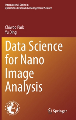 Data Science for Nano Image Analysis|Chiwoo Park