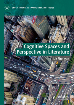 Cognitive Spaces and Perspective in Literature|Liz Finnigan