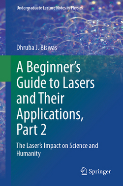 A Beginner's Guide to Lasers and Their Applications, Part 2|Dhruba J. Biswas