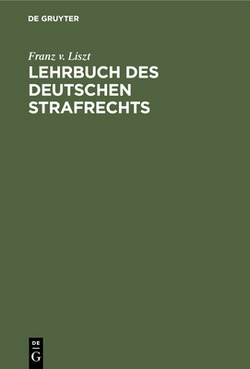 Lehrbuch Des Deutschen Strafrechts|Franz V. Liszt