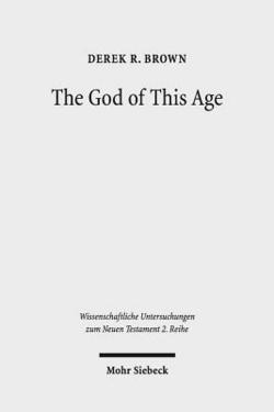 The God of This Age|Derek R. Brown