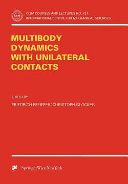 Multibody Dynamics with Unilateral Contacts|Friedrich Pfeiffer